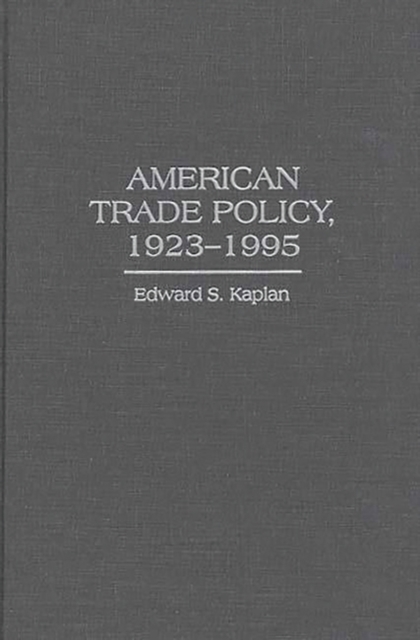 American Trade Policy, 1923-1995, Hardback Book