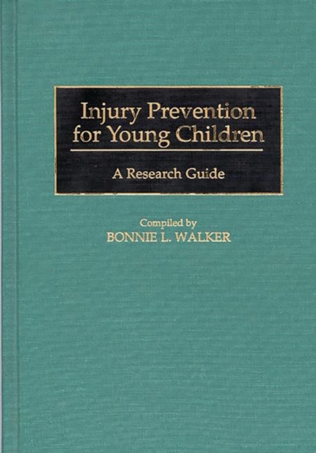 Injury Prevention for Young Children : A Research Guide, Hardback Book