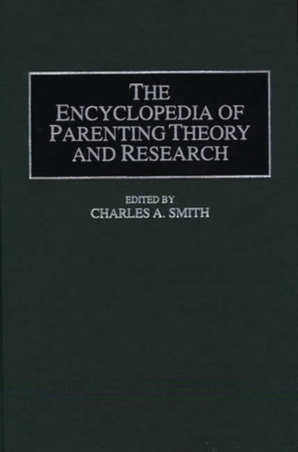 The Encyclopedia of Parenting Theory and Research, Hardback Book