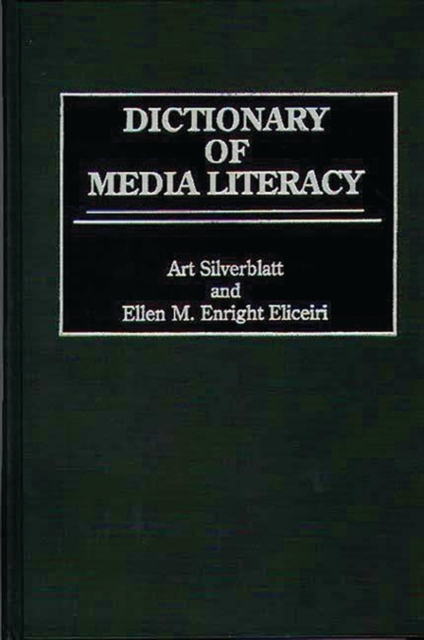 Dictionary of Media Literacy, Hardback Book