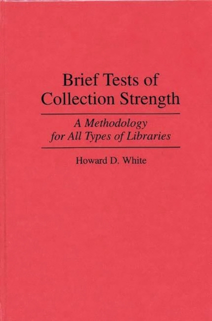 Brief Tests of Collection Strength : A Methodology for All Types of Libraries, Hardback Book