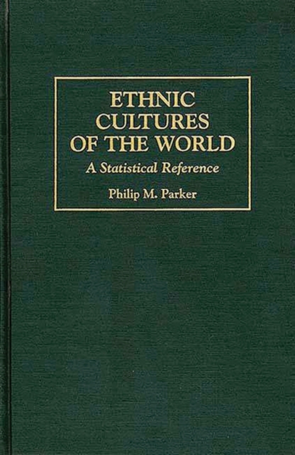 Ethnic Cultures of the World : A Statistical Reference, Hardback Book