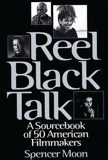 Reel Black Talk : A Sourcebook of 50 American Filmmakers, Hardback Book