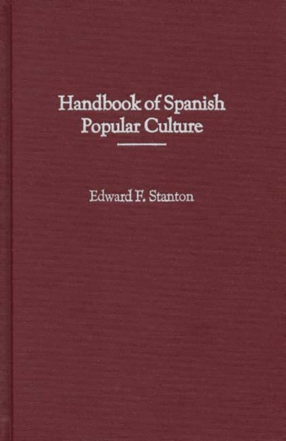 Handbook of Spanish Popular Culture, Hardback Book