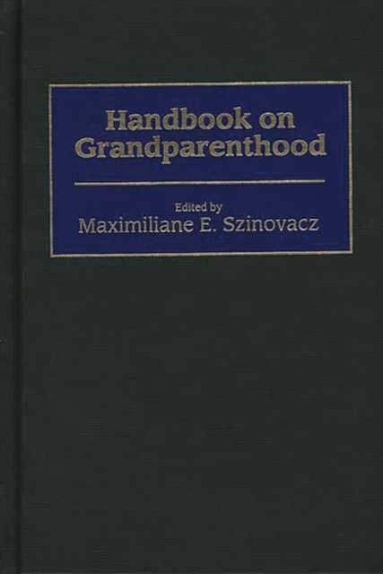 Handbook on Grandparenthood, Hardback Book