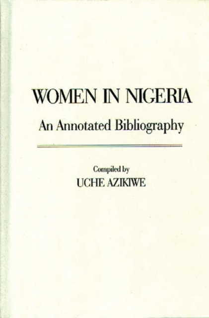 Women in Nigeria : An Annotated Bibliography, Hardback Book