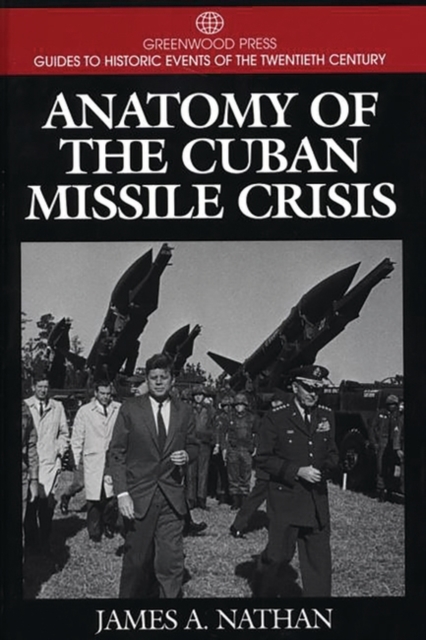 Anatomy of the Cuban Missile Crisis, Hardback Book