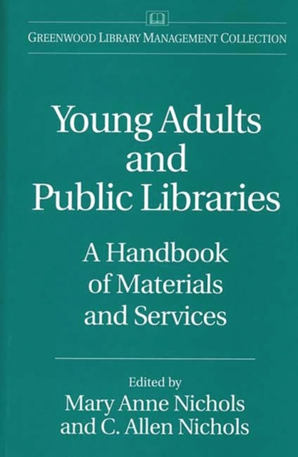 Young Adults and Public Libraries : A Handbook of Materials and Services, Hardback Book