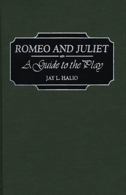 Romeo and Juliet : A Guide to the Play, Hardback Book