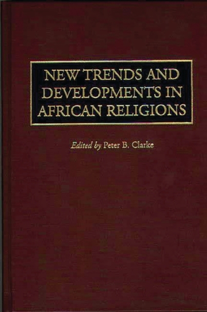 New Trends and Developments in African Religions, Hardback Book