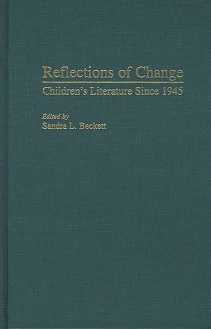 Reflections of Change : Children's Literature Since 1945, Hardback Book