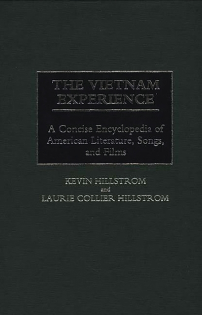 The Vietnam Experience : A Concise Encyclopedia of American Literature, Songs, and Films, Hardback Book