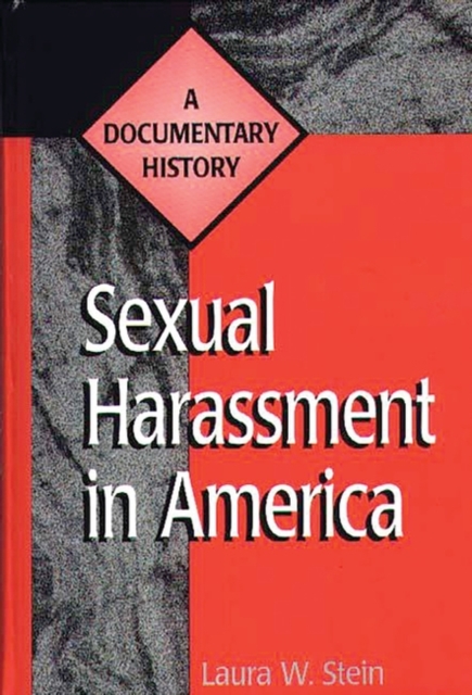 Sexual Harassment in America : A Documentary History, Hardback Book