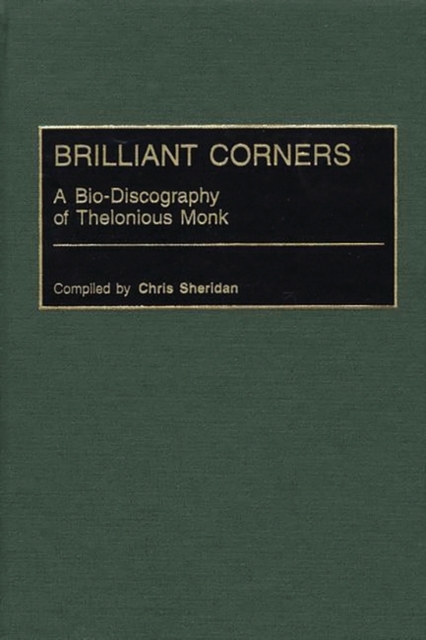 Brilliant Corners : A Bio-Discography of Thelonious Monk, Hardback Book