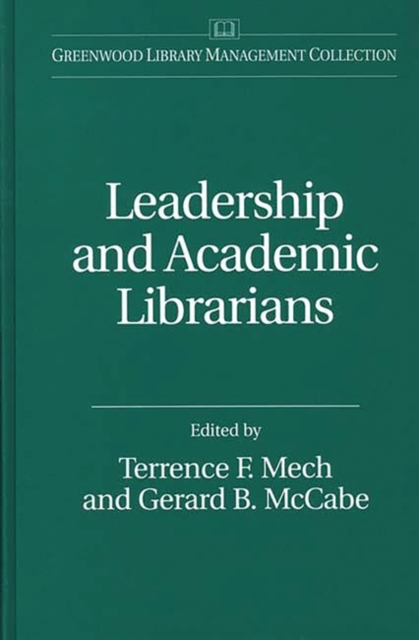 Leadership and Academic Librarians, Hardback Book
