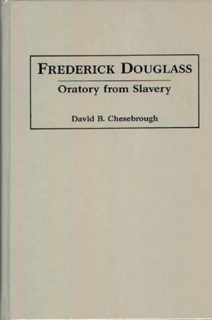 Frederick Douglass : Oratory from Slavery, Hardback Book