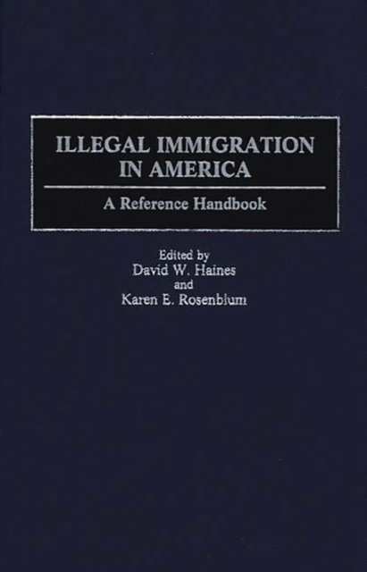 Illegal Immigration in America : A Reference Handbook, Hardback Book