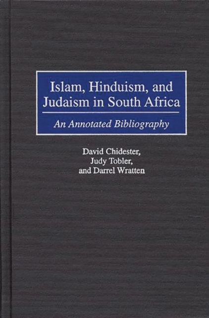 Islam, Hinduism, and Judaism in South Africa : An Annotated Bibliography, Hardback Book