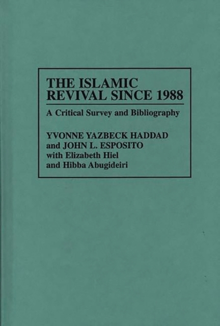 The Islamic Revival Since 1988 : A Critical Survey and Bibliography, Hardback Book