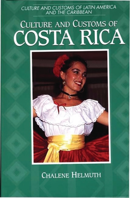 Culture and Customs of Costa Rica, Hardback Book