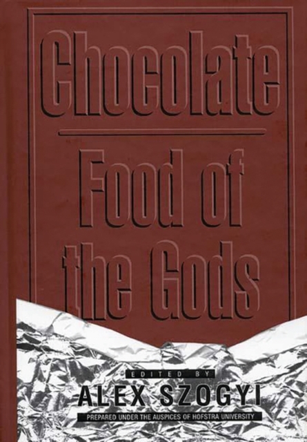 Chocolate : Food of the Gods, Hardback Book