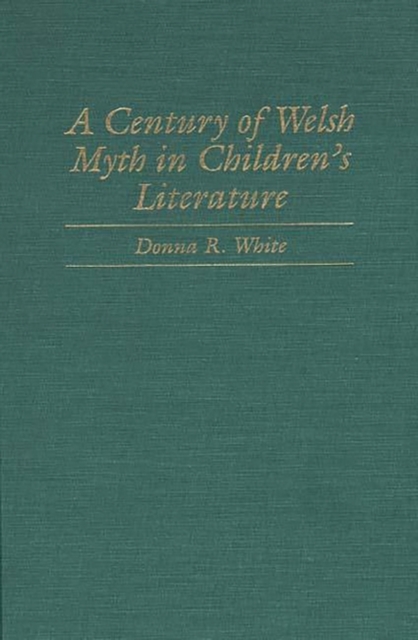 A Century of Welsh Myth in Children's Literature, Hardback Book