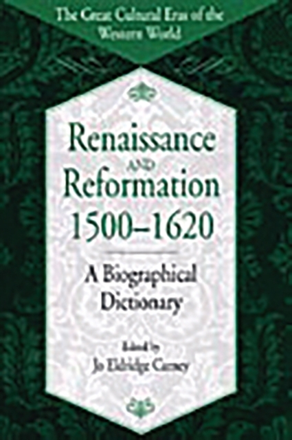 Renaissance and Reformation, 1500-1620 : A Biographical Dictionary, Hardback Book