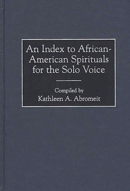 An Index to African-American Spirituals for the Solo Voice, Hardback Book