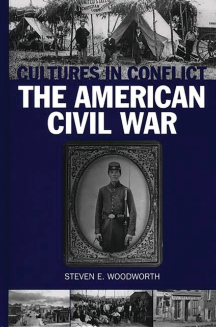 Cultures in Conflict--The American Civil War, Hardback Book