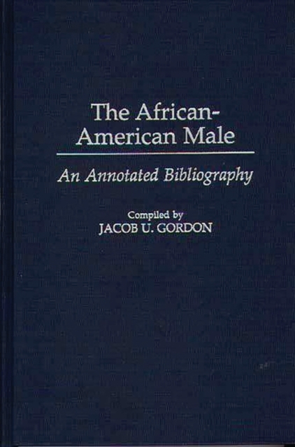 The African-American Male : An Annotated Bibliography, Hardback Book