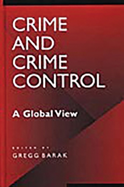 Crime and Crime Control : A Global View, Hardback Book