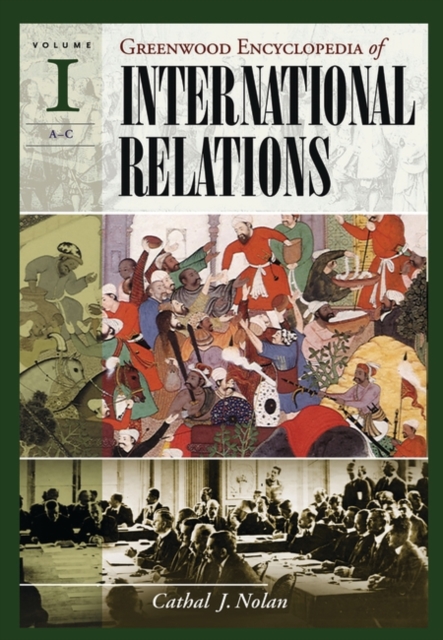 The Greenwood Encyclopedia of International Relations : vol 1: A-E, vol 2: F-L, vol 3: M-R, vol 4: S-Index [4 volumes], Mixed media product Book