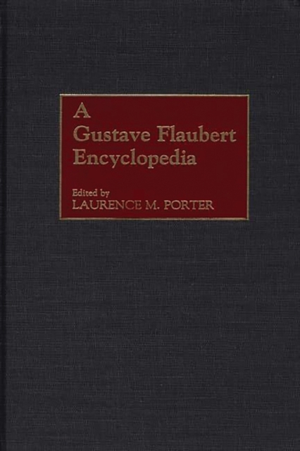 A Gustave Flaubert Encyclopedia, Hardback Book