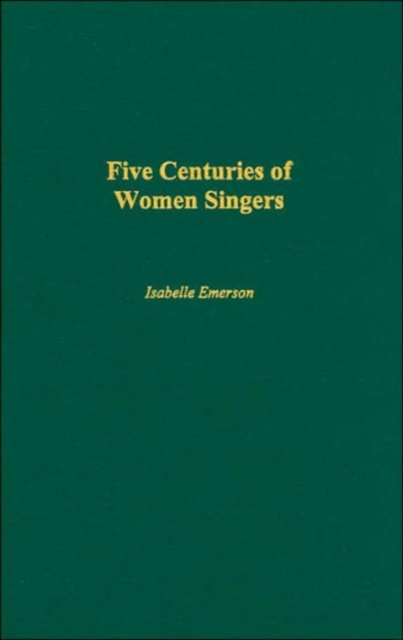 Five Centuries of Women Singers, Hardback Book