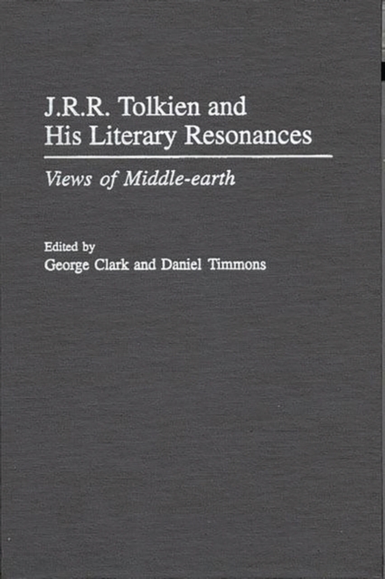 J.R.R. Tolkien and His Literary Resonances : Views of Middle-earth, Hardback Book