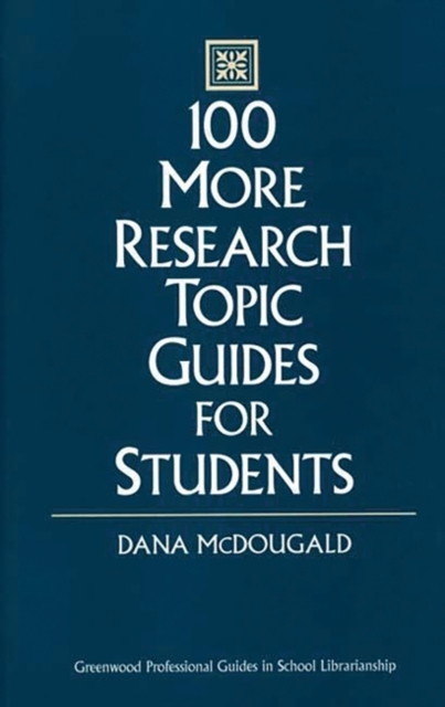100 More Research Topic Guides for Students, Hardback Book