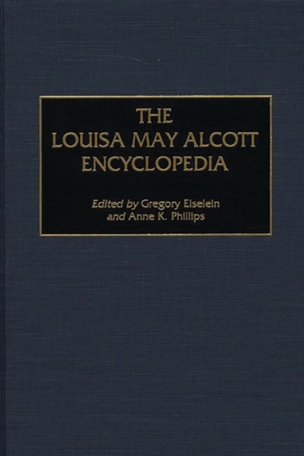 The Louisa May Alcott Encyclopedia, Hardback Book
