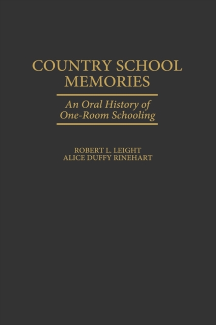 Country School Memories : An Oral History of One-Room Schooling, Hardback Book