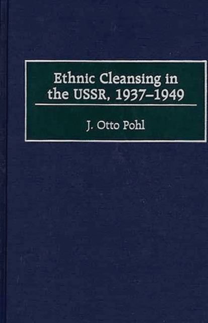 Ethnic Cleansing in the USSR, 1937-1949, Hardback Book