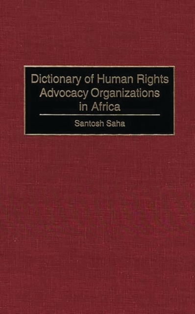Dictionary of Human Rights Advocacy Organizations in Africa, Hardback Book