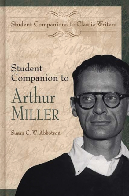 Student Companion to Arthur Miller, Hardback Book