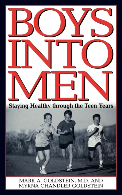 Boys into Men : Staying Healthy Through the Teen Years, Hardback Book