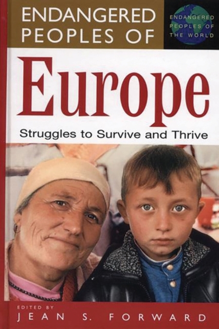 Endangered Peoples of Europe : Struggles to Survive and Thrive, Hardback Book