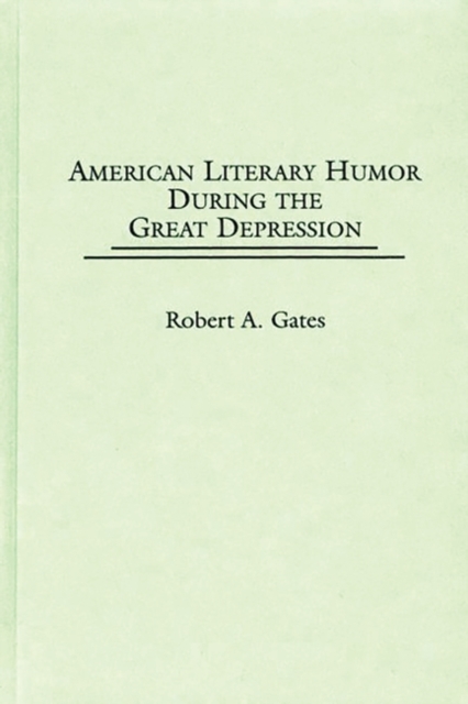 American Literary Humor During the Great Depression, Hardback Book
