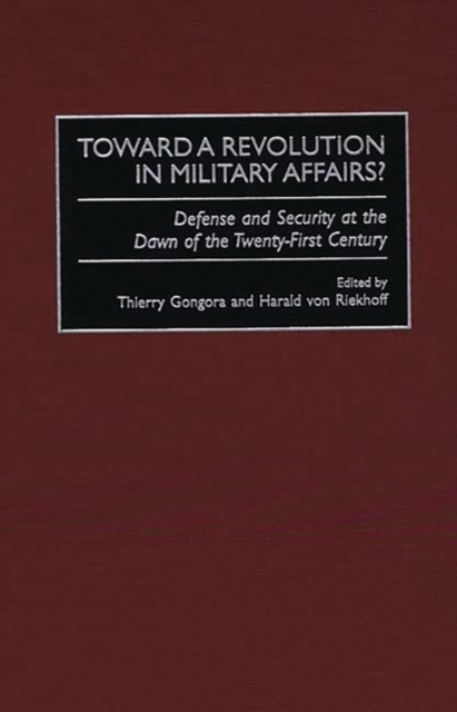 Toward a Revolution in Military Affairs? : Defense and Security at the Dawn of the Twenty-first Century, Hardback Book