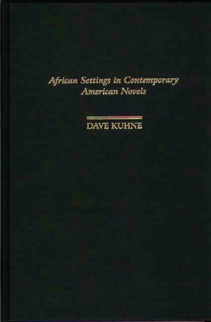 African Settings in Contemporary American Novels, Hardback Book
