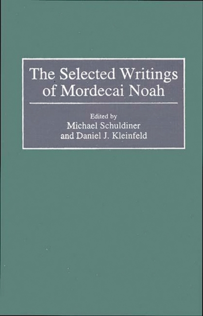 The Selected Writings of Mordecai Noah, Hardback Book