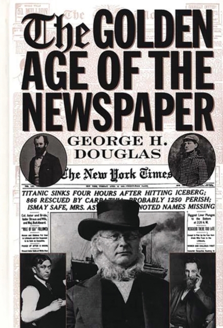 The Golden Age of the Newspaper, Hardback Book