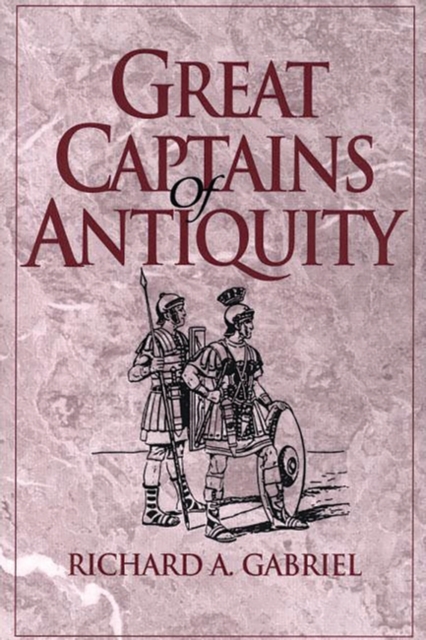 Great Captains of Antiquity, Hardback Book