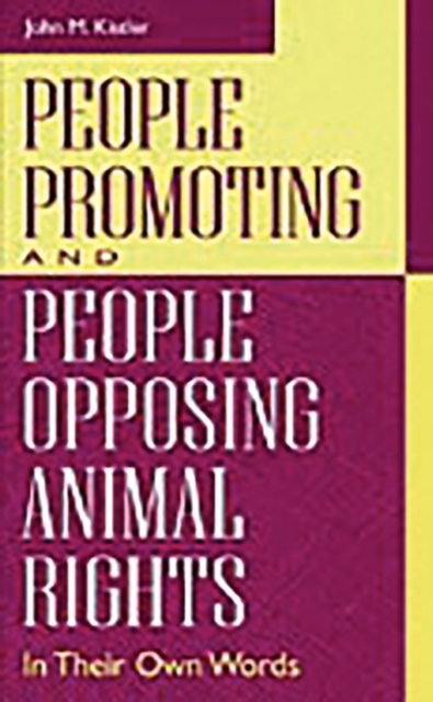 People Promoting and People Opposing Animal Rights : In Their Own Words, Hardback Book